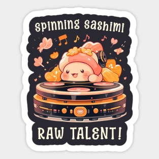 Spinning Sashimi: Raw Talent! Funny Kawaii Sushi Sticker